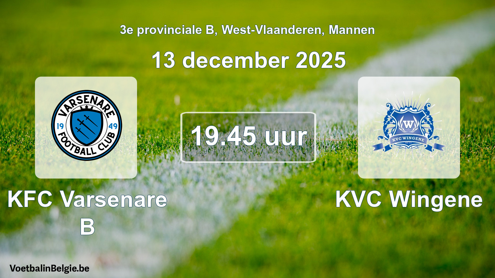 Scheduled match men football: KFC Varsenare B - KVC Wingene (13 December 2025)