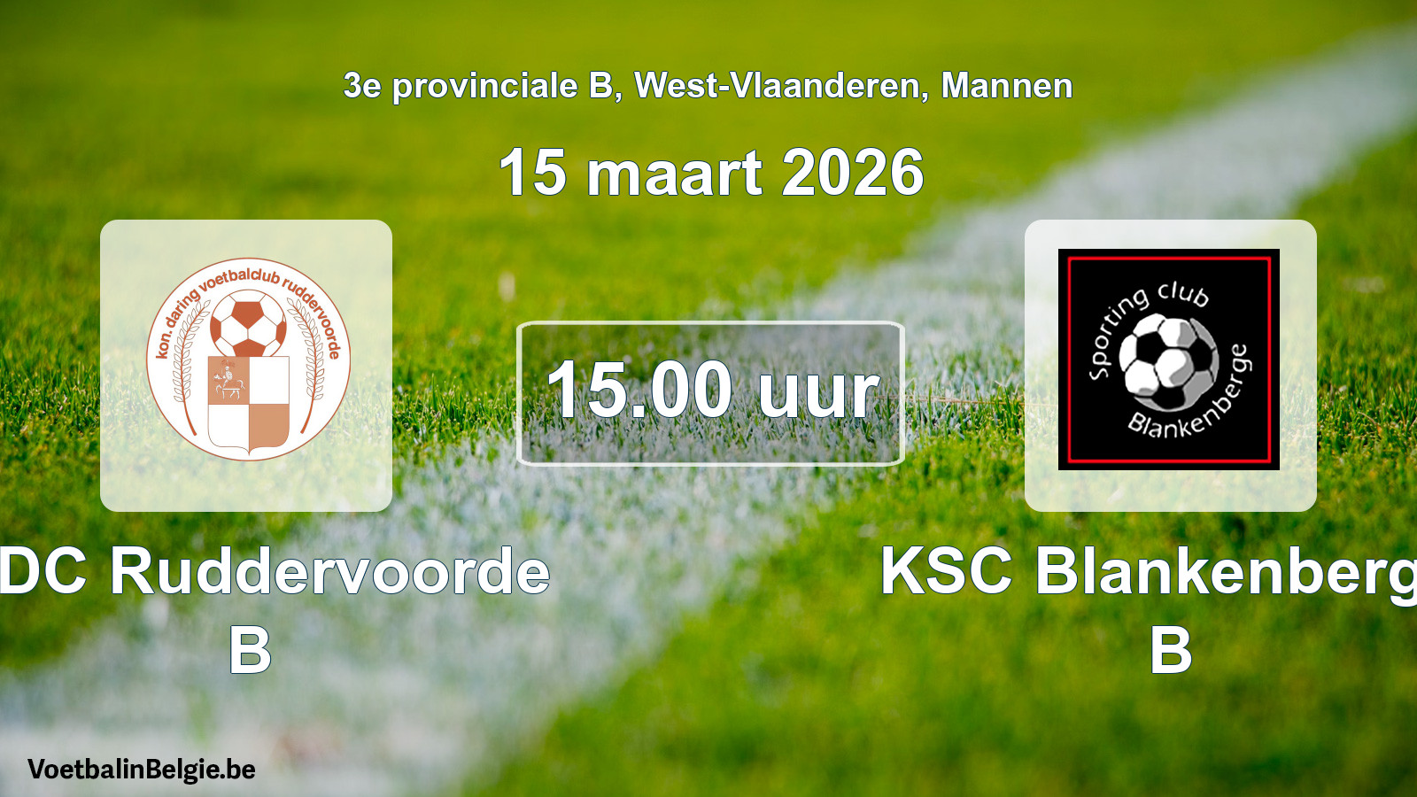 Scheduled match men football: KDC Ruddervoorde B - KSC Blankenberge B (15 March 2026)