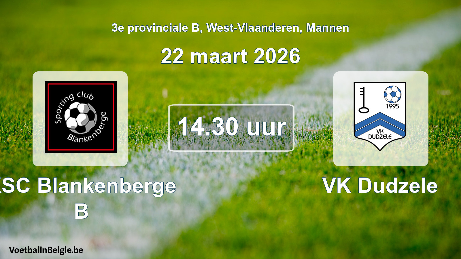 Scheduled match men football: KSC Blankenberge B - VK Dudzele (22 March 2026)
