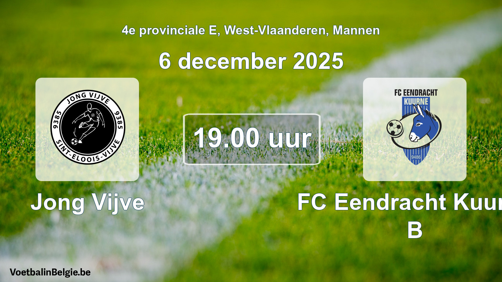 Match prévu football hommes: Jong Vijve - FC Eendracht Kuurne B (6 décembre 2025)