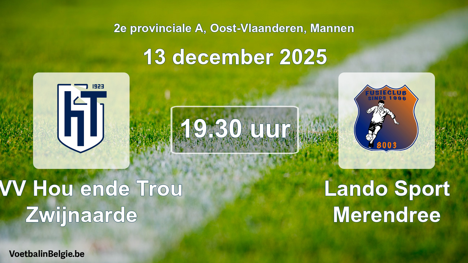 Geplande wedstrijd mannenvoetbal: KVV Hou ende Trou Zwijnaarde - Lando Sport Merendree (13 december 2025)