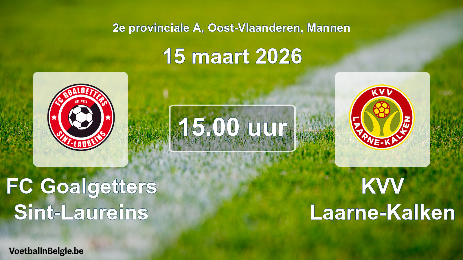 Scheduled match men football: FC Goalgetters Sint-Laureins - KVV Laarne-Kalken (15 March 2026)