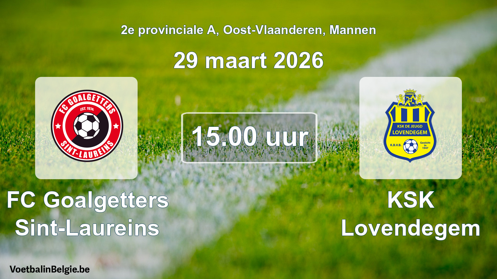 Scheduled match men football: FC Goalgetters Sint-Laureins - KSK Lovendegem (29 March 2026)