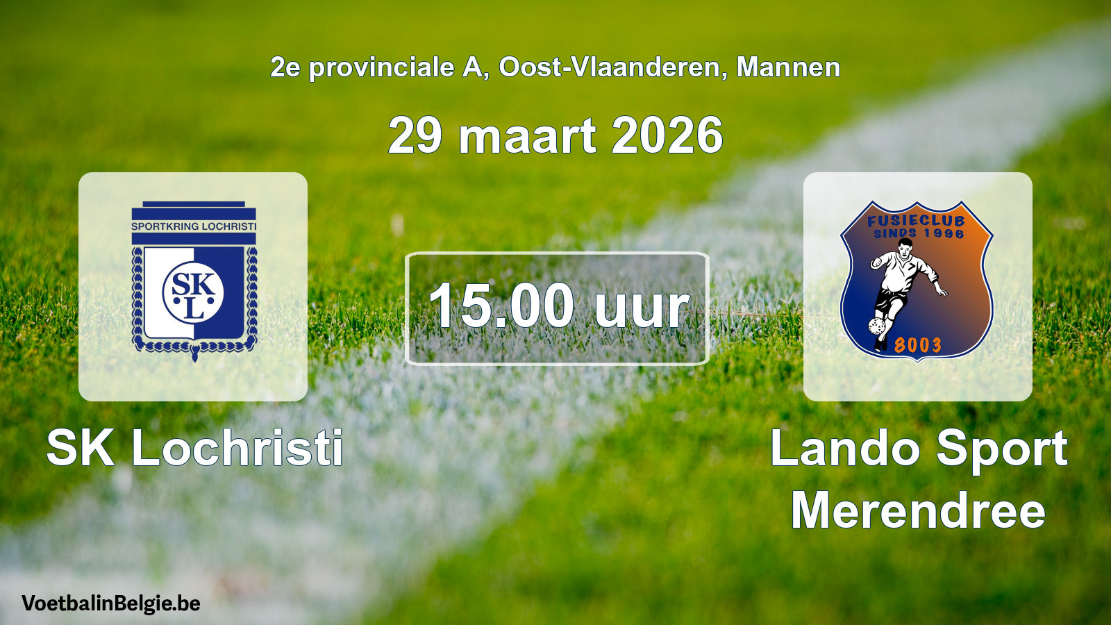 Geplantes Spiel männer-Fußball: SK Lochristi - Lando Sport Merendree (29 März 2026)