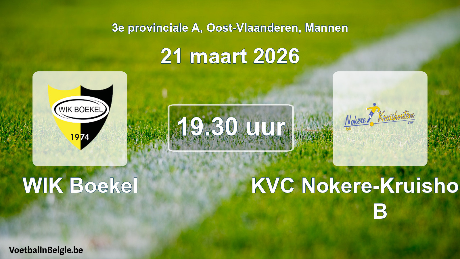 Scheduled match men football: WIK Boekel - KVC Nokere-Kruishoutem B (21 March 2026)