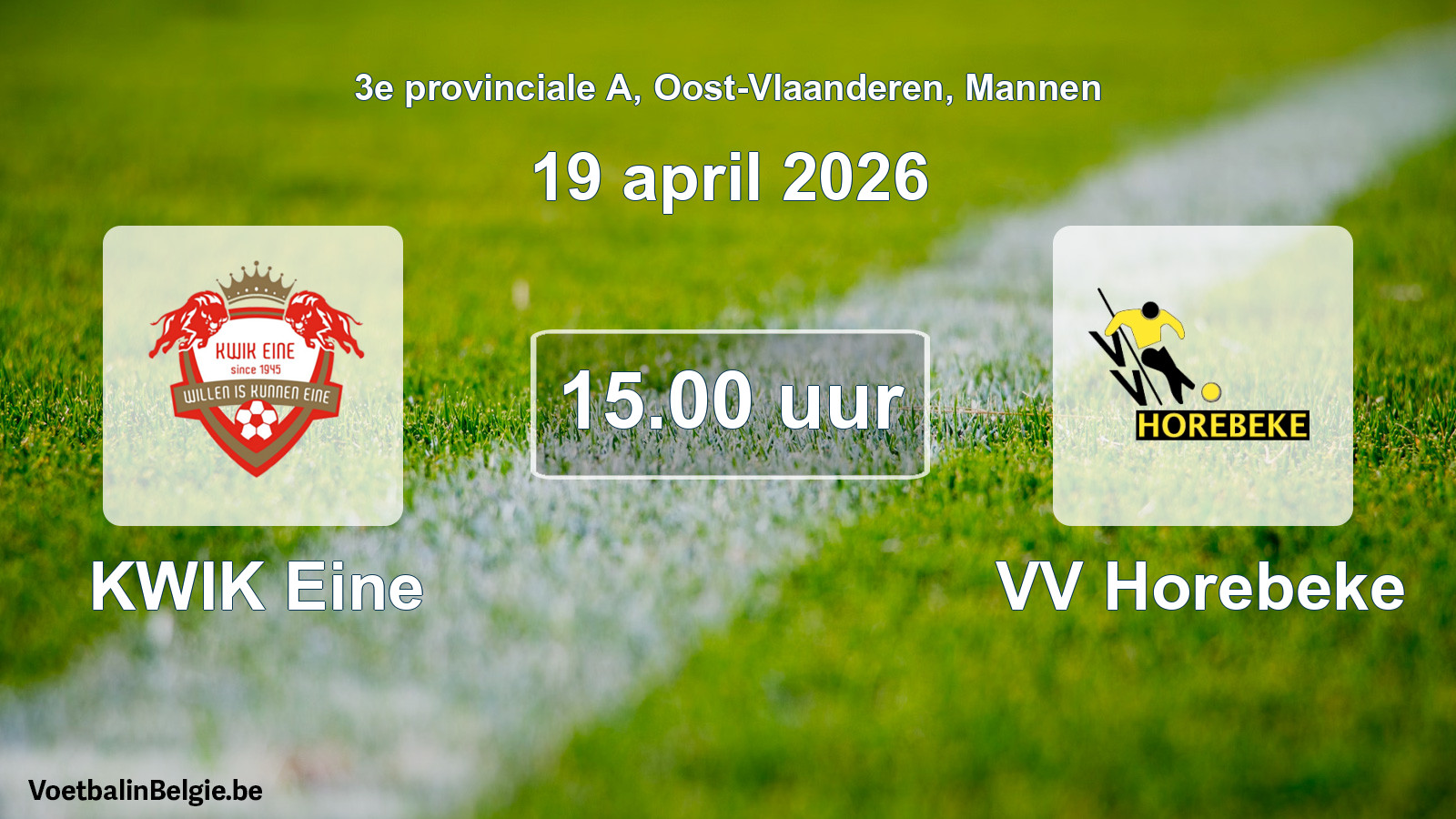 Scheduled match men football: KWIK Eine - VV Horebeke (19 April 2026)