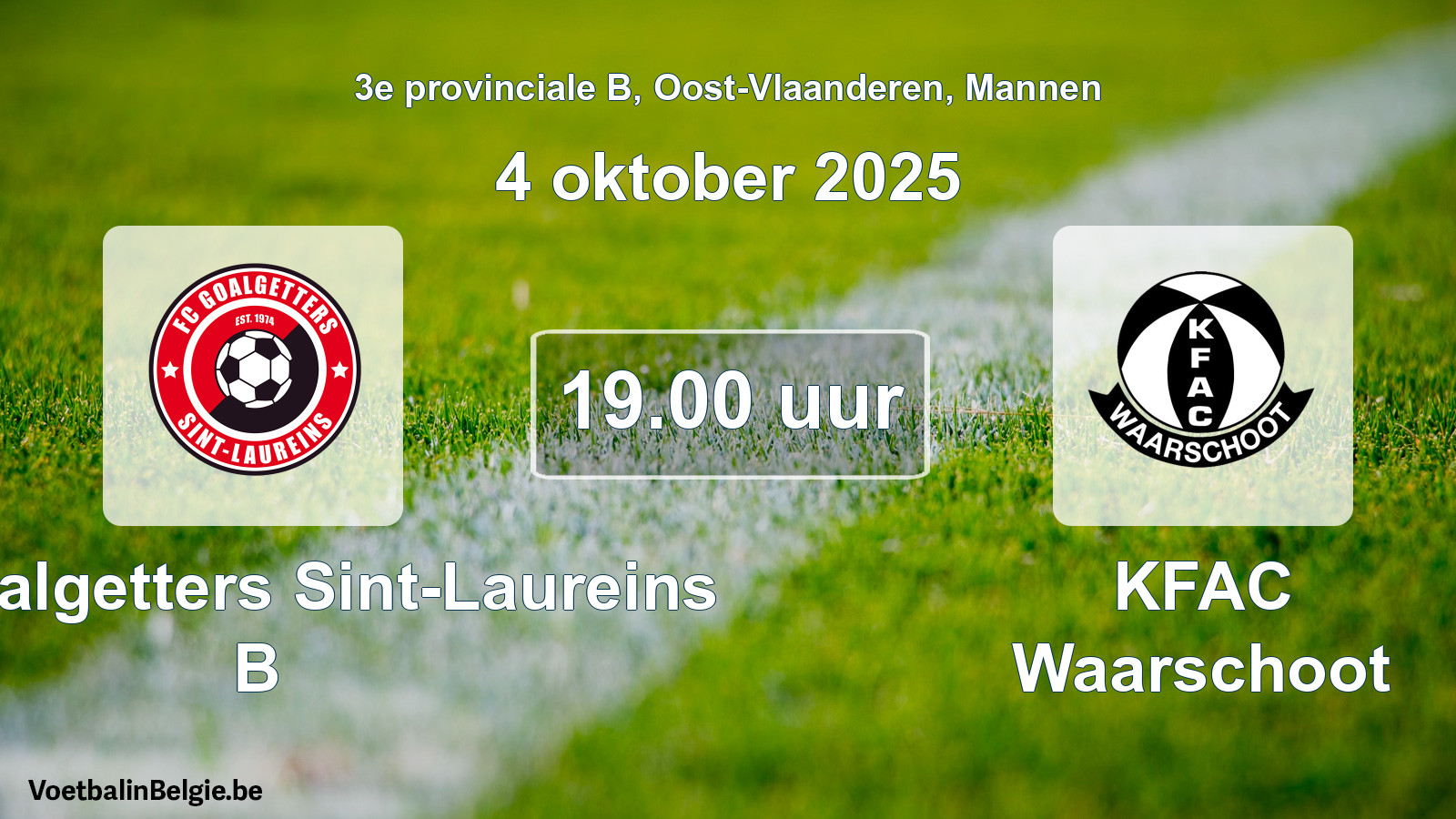 Scheduled match men football: FC Goalgetters Sint-Laureins B - KFAC Waarschoot (4 October 2025)