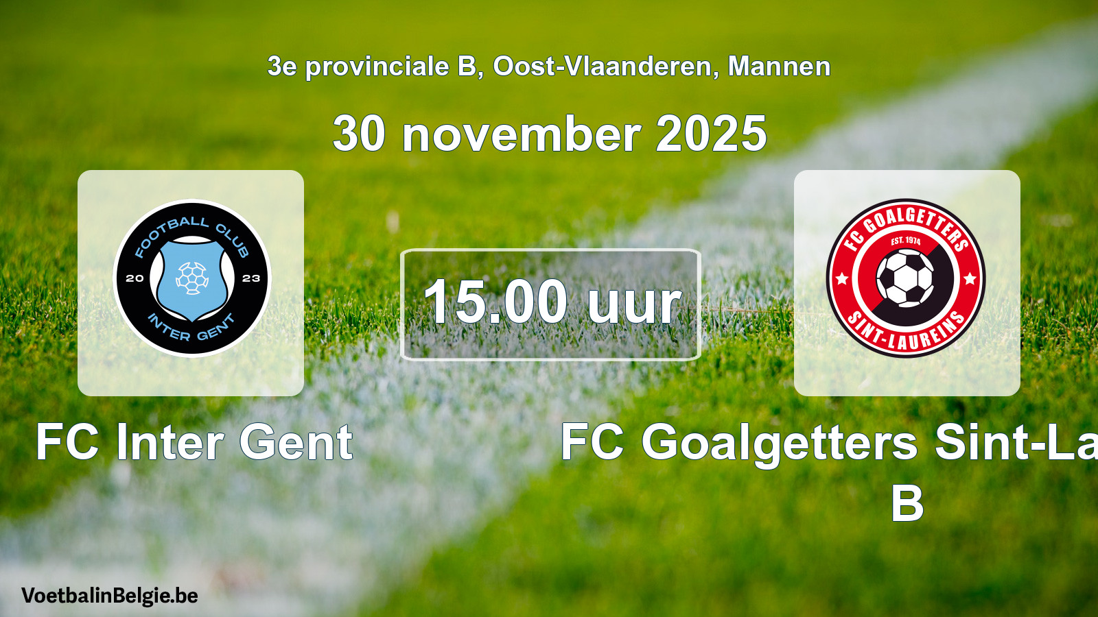 Scheduled match men football: FC Inter Gent - FC Goalgetters Sint-Laureins B (30 November 2025)