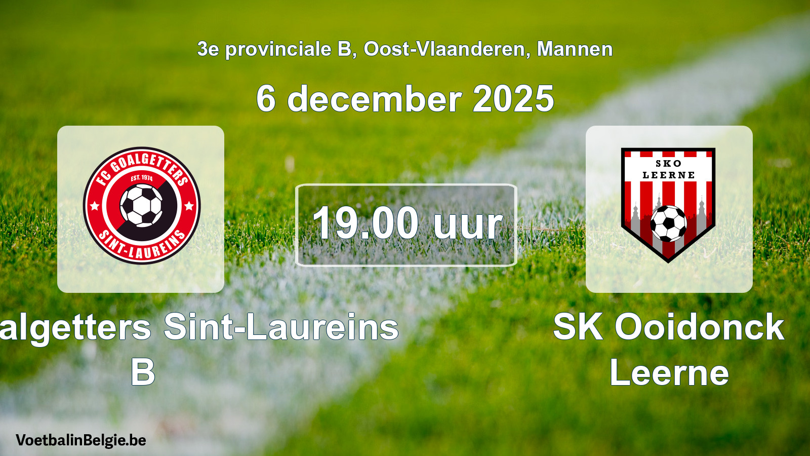Scheduled match men football: FC Goalgetters Sint-Laureins B - SK Ooidonck Leerne (6 December 2025)