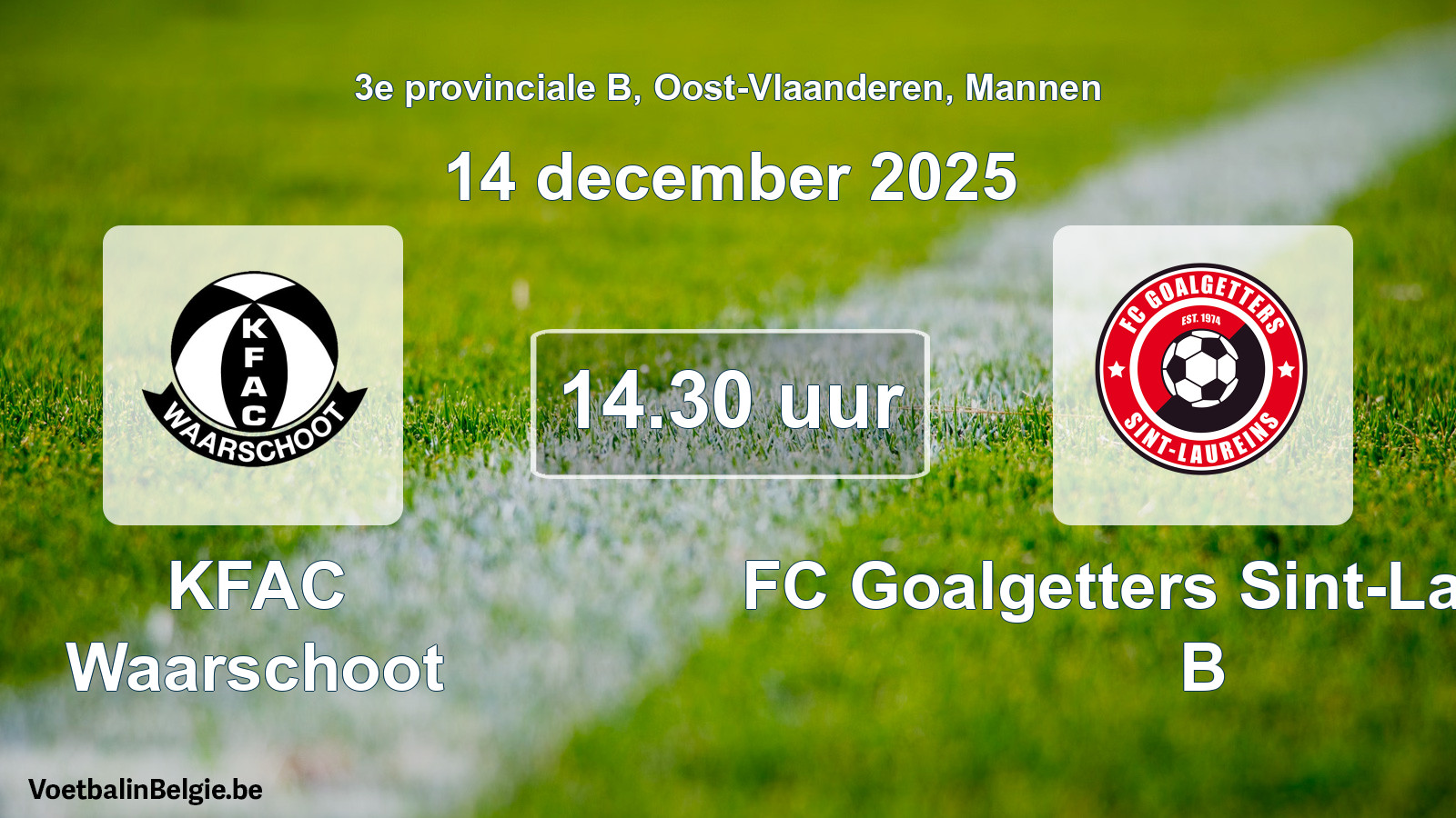 Scheduled match men football: KFAC Waarschoot - FC Goalgetters Sint-Laureins B (14 December 2025)
