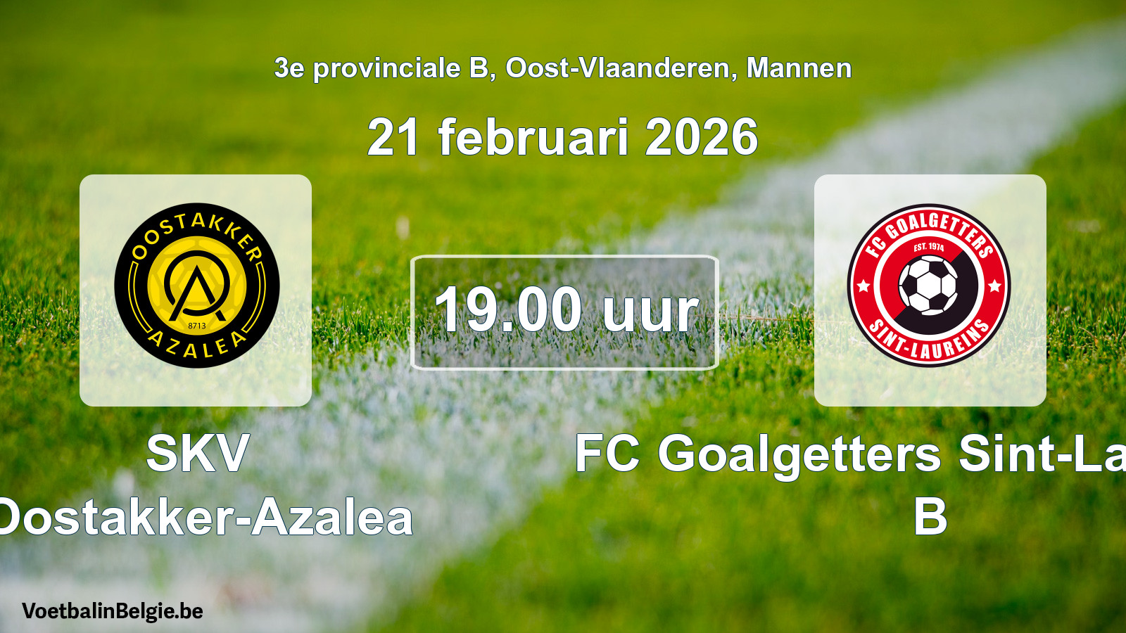 Scheduled match men football: SKV Oostakker-Azalea - FC Goalgetters Sint-Laureins B (21 February 2026)