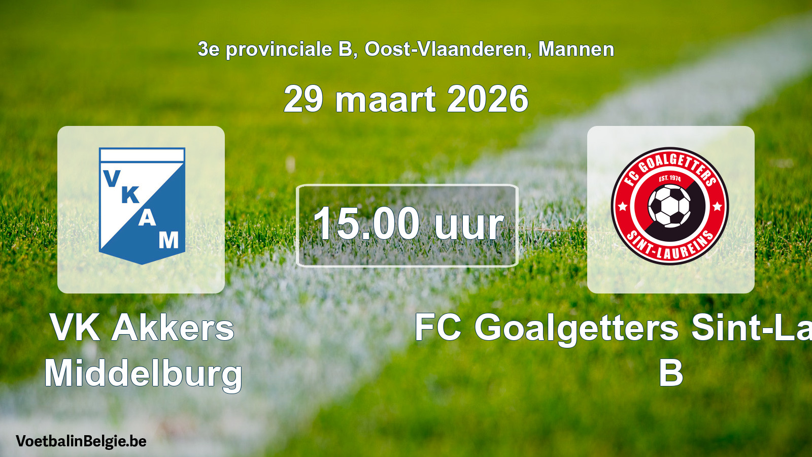 Scheduled match men football: VK Akkers Middelburg - FC Goalgetters Sint-Laureins B (29 March 2026)