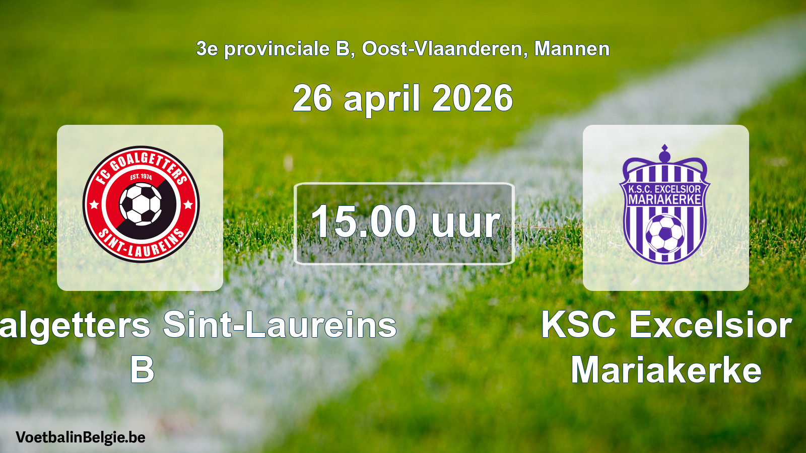 Scheduled match men football: FC Goalgetters Sint-Laureins B - KSC Excelsior Mariakerke (26 April 2026)