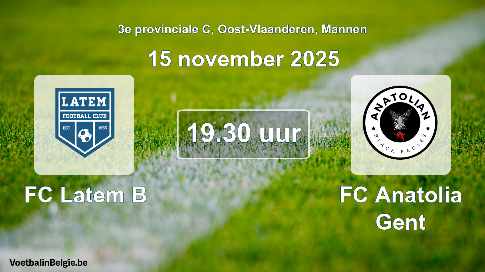Scheduled match men football: FC Latem B - FC Anatolia Gent (15 November 2025)