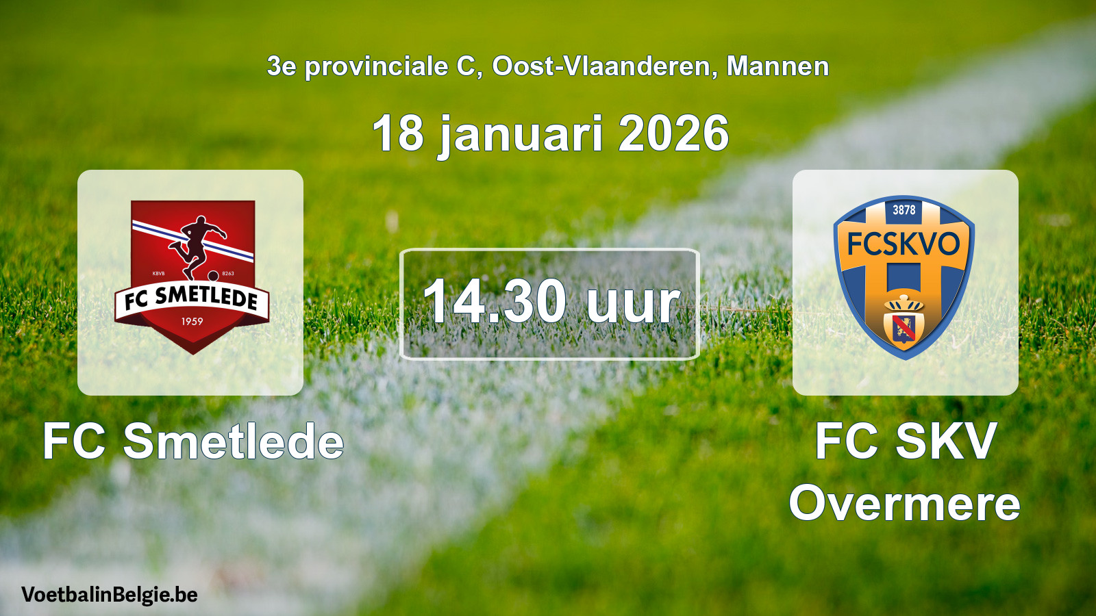 Scheduled match men football: FC Smetlede - FC SKV Overmere (18 January 2026)