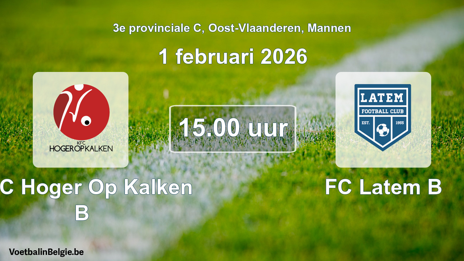 Scheduled match men football: KFC Hoger Op Kalken B - FC Latem B (1 February 2026)