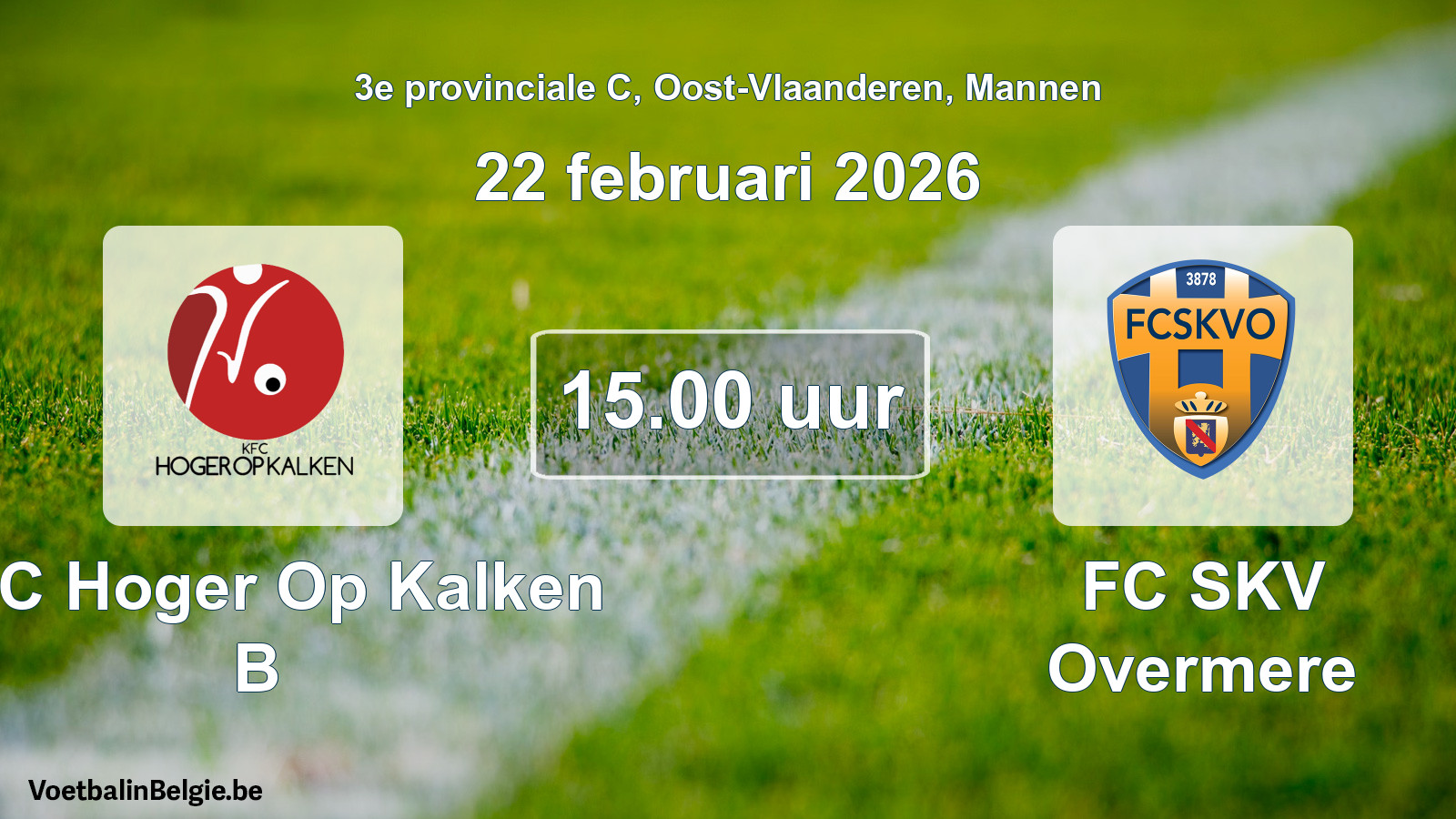 Scheduled match men football: KFC Hoger Op Kalken B - FC SKV Overmere (22 February 2026)