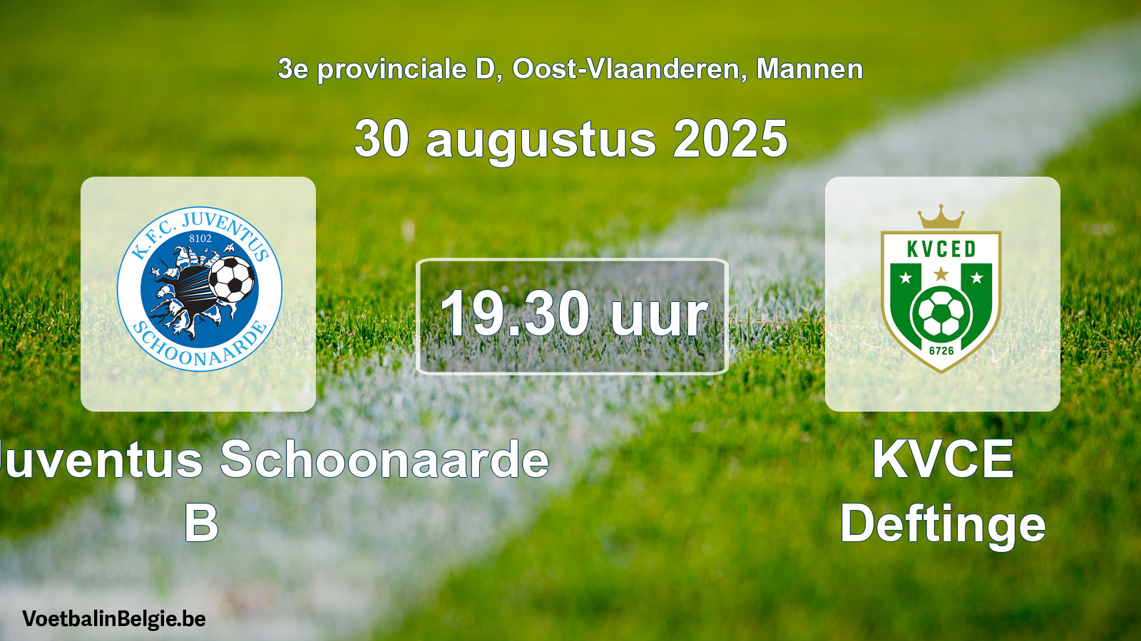 Scheduled match men football: KFC Juventus Schoonaarde B - KVCE Deftinge (30 August 2025)
