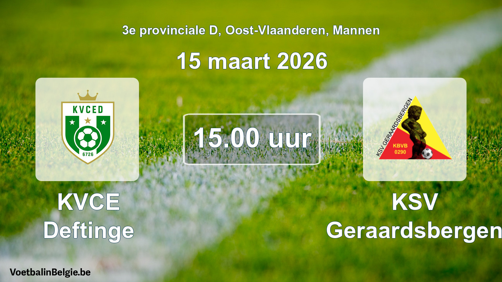 Scheduled match men football: KVCE Deftinge - KSV Geraardsbergen (15 March 2026)