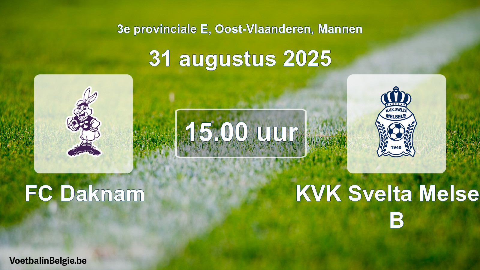 Scheduled match men football: FC Daknam - KVK Svelta Melsele B (31 August 2025)