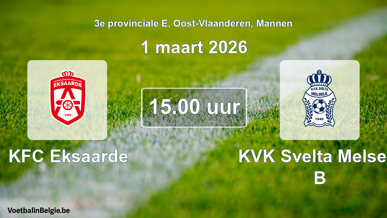 Scheduled match men football: KFC Eksaarde - KVK Svelta Melsele B (1 March 2026)