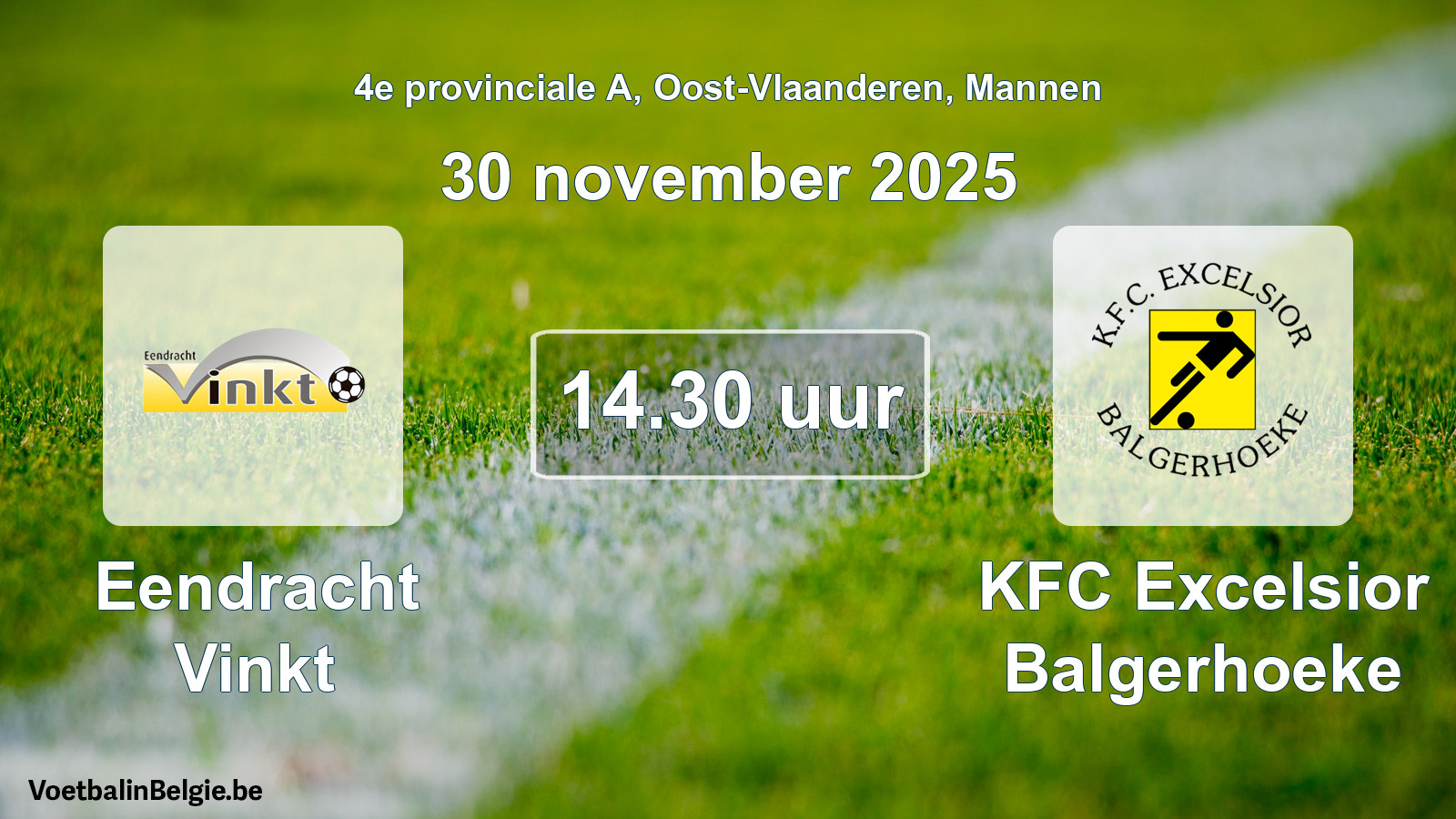 Scheduled match men football: Eendracht Vinkt - KFC Excelsior Balgerhoeke (30 November 2025)