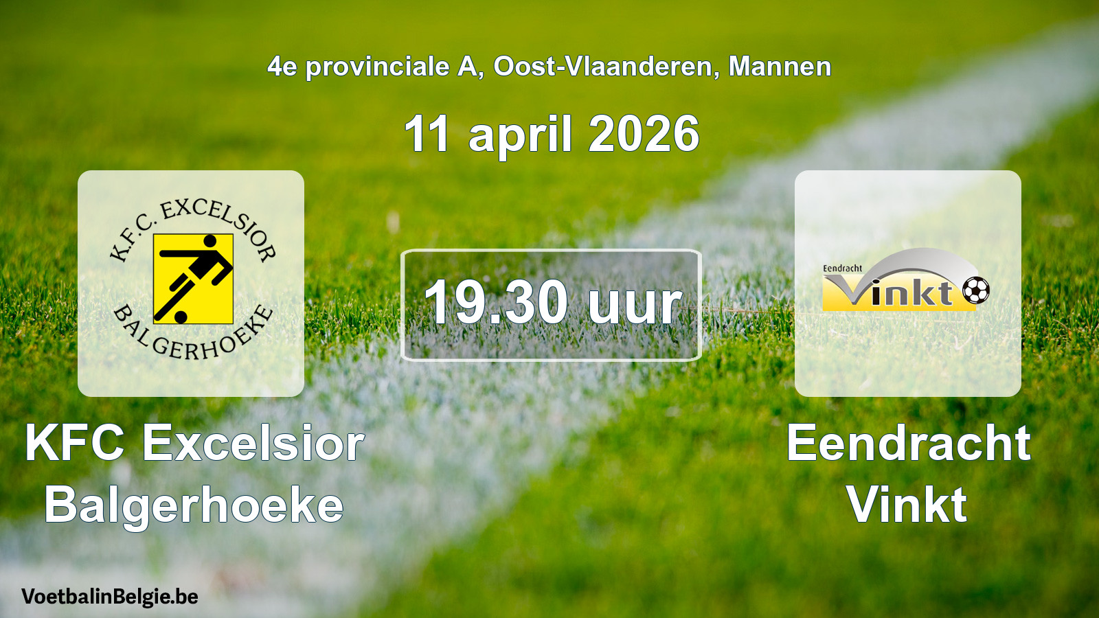 Scheduled match men football: KFC Excelsior Balgerhoeke - Eendracht Vinkt (11 April 2026)