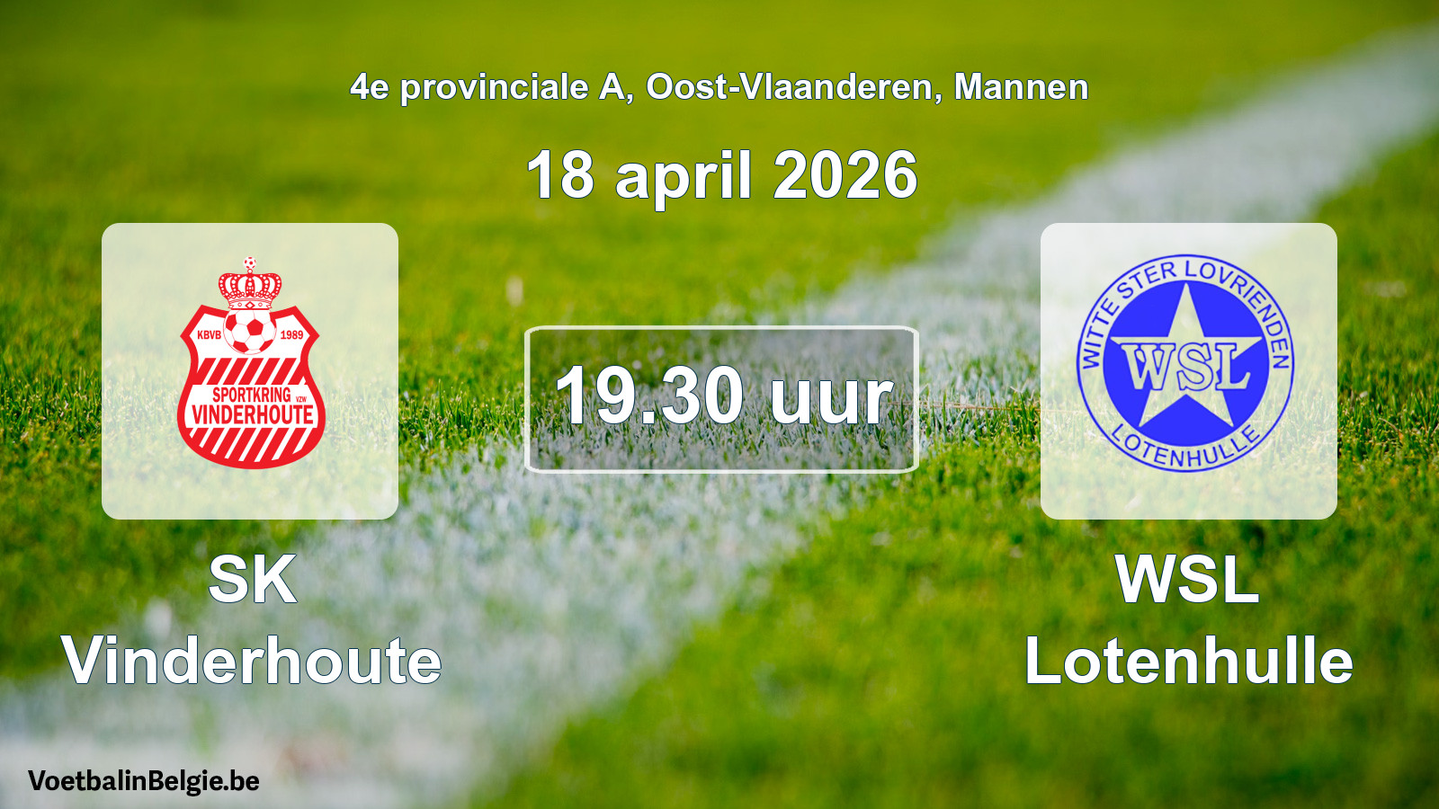 Scheduled match men football: SK Vinderhoute - WSL Lotenhulle (18 April 2026)
