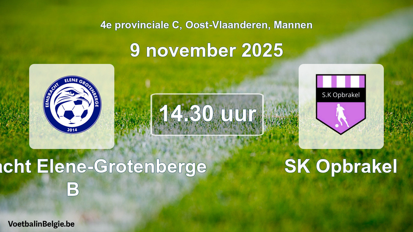 Scheduled match men football: Eendracht Elene-Grotenberge B - SK Opbrakel (9 November 2025)