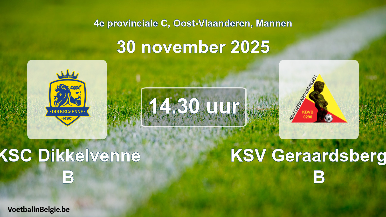 Geplantes Spiel männer-Fußball: KSC Dikkelvenne B - KSV Geraardsbergen B (30 November 2025)