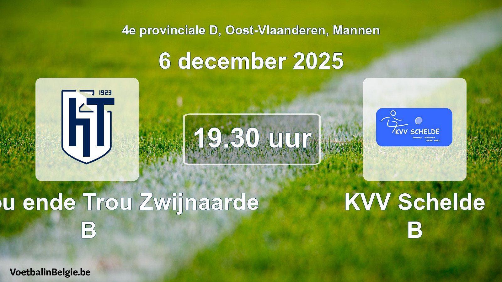 Scheduled match men football: KVV Hou ende Trou Zwijnaarde B - KVV Schelde B (6 December 2025)