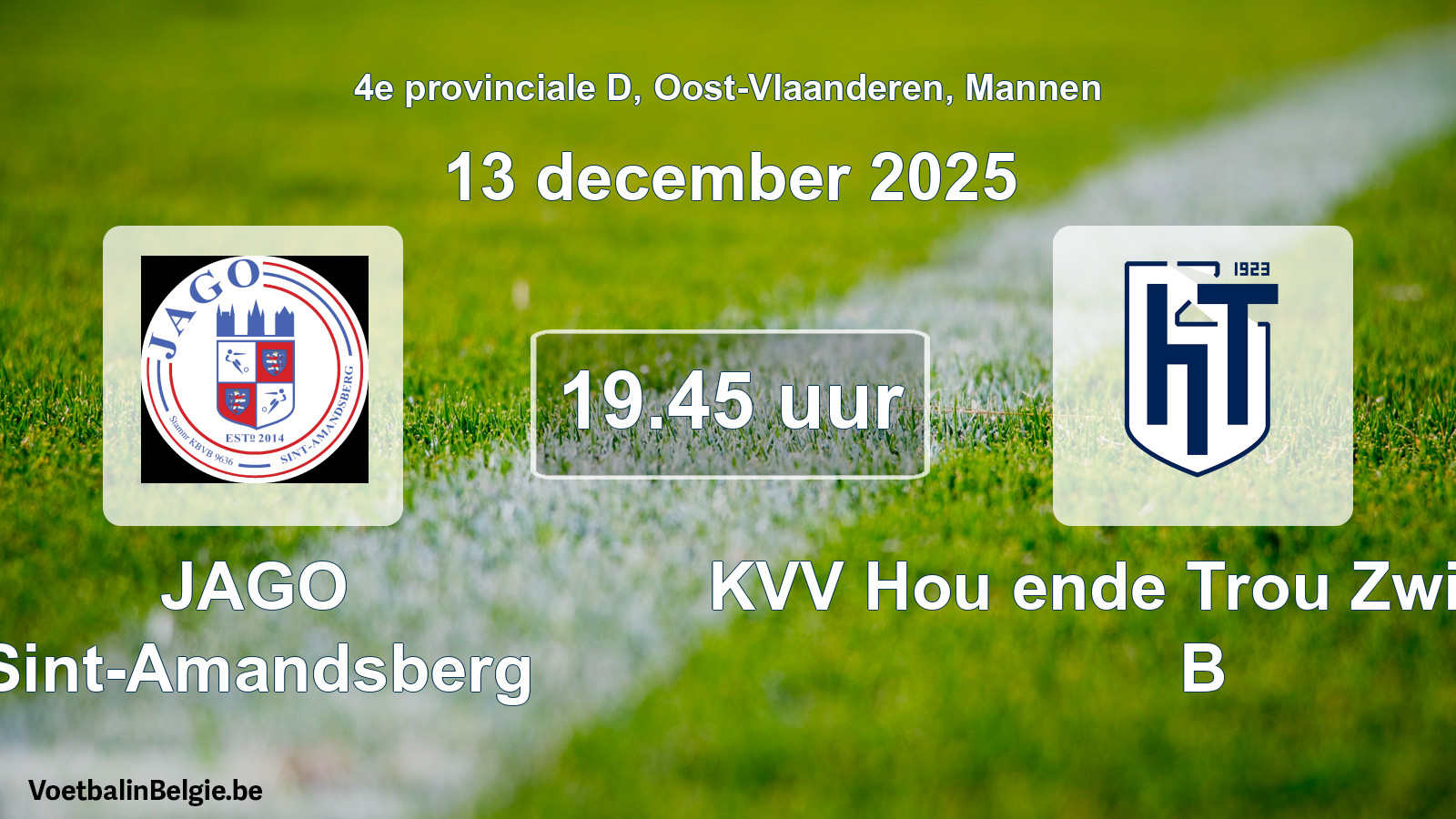 Scheduled match men football: JAGO Sint-Amandsberg - KVV Hou ende Trou Zwijnaarde B (13 December 2025)