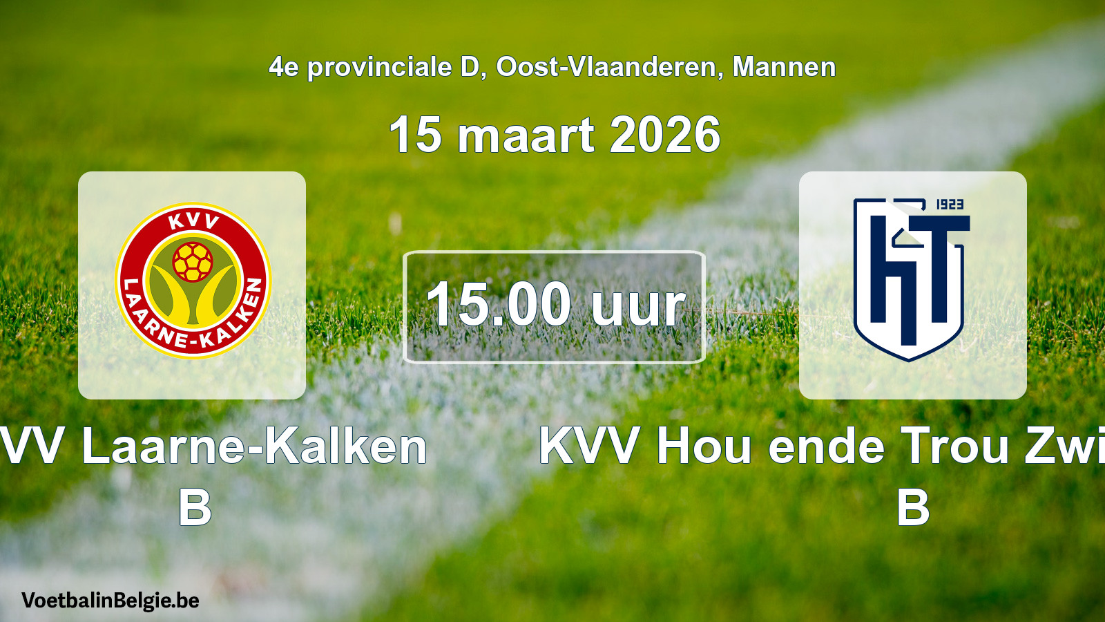 Scheduled match men football: KVV Laarne-Kalken B - KVV Hou ende Trou Zwijnaarde B (15 March 2026)