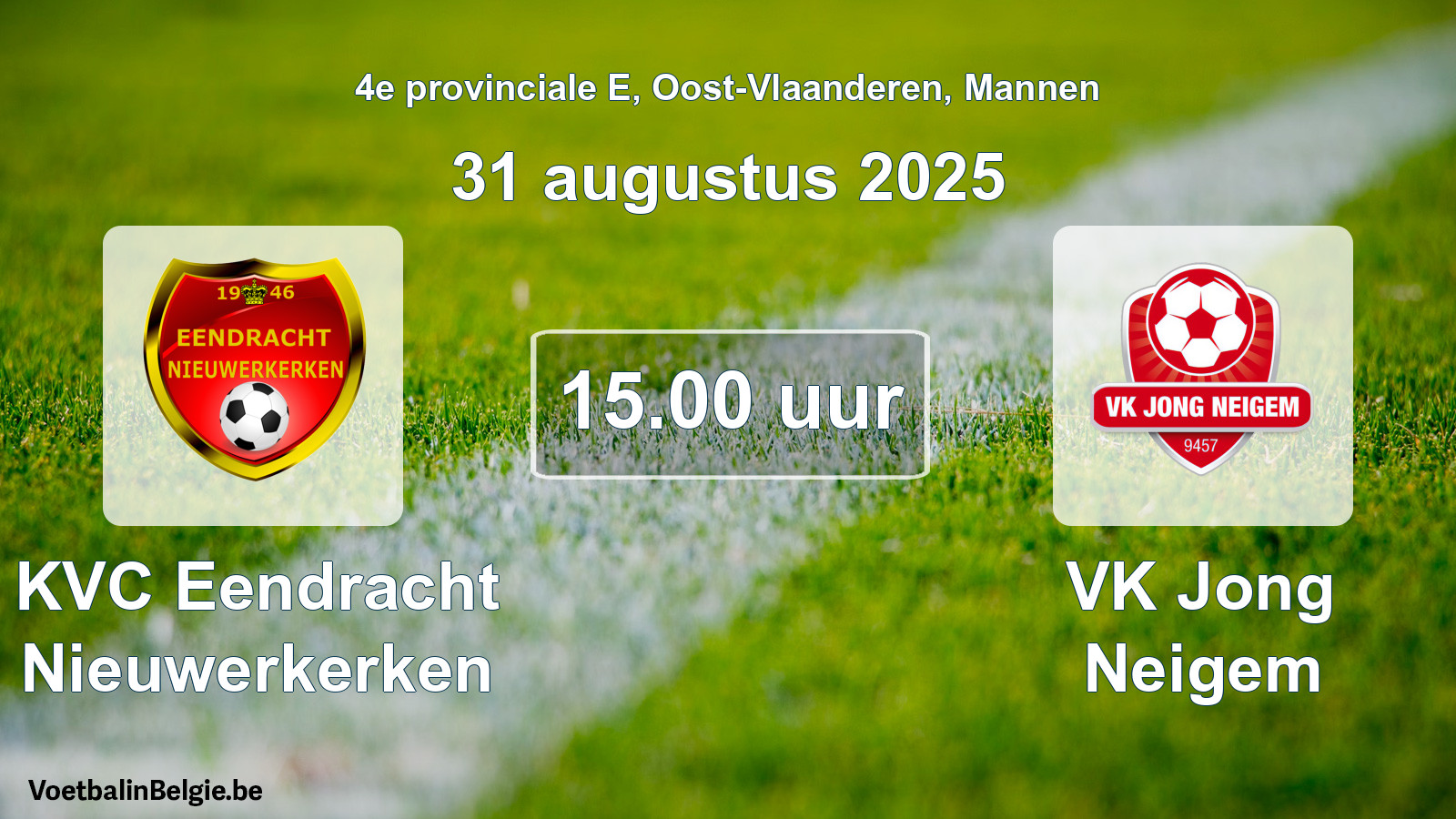 Geplantes Spiel männer-Fußball: KVC Eendracht Nieuwerkerken - VK Jong Neigem (31 August 2025)