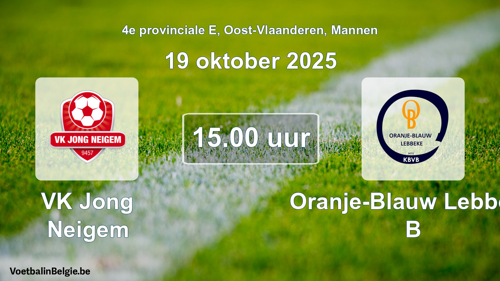 Scheduled match men football: VK Jong Neigem - Oranje-Blauw Lebbeke B (19 October 2025)