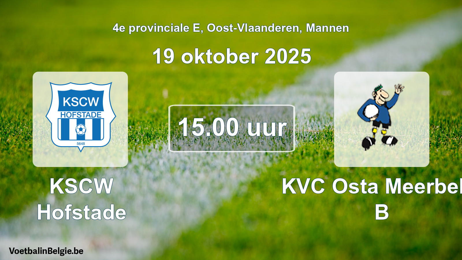 Scheduled match men football: KSCW Hofstade - KVC Osta Meerbeke B (19 October 2025)