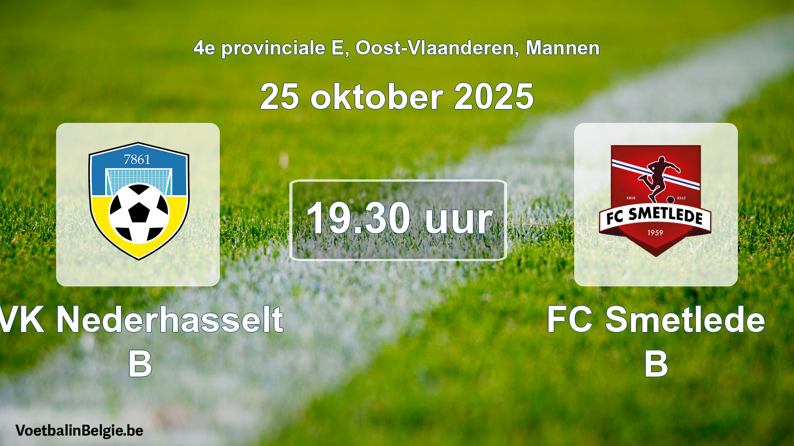 Scheduled match men football: VK Nederhasselt B - FC Smetlede B (25 October 2025)