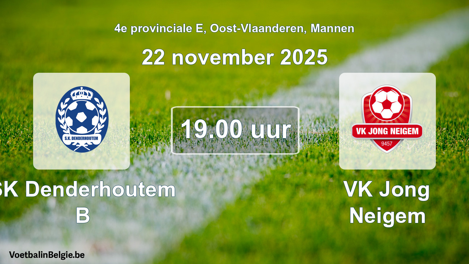 Scheduled match men football: SK Denderhoutem B - VK Jong Neigem (22 November 2025)