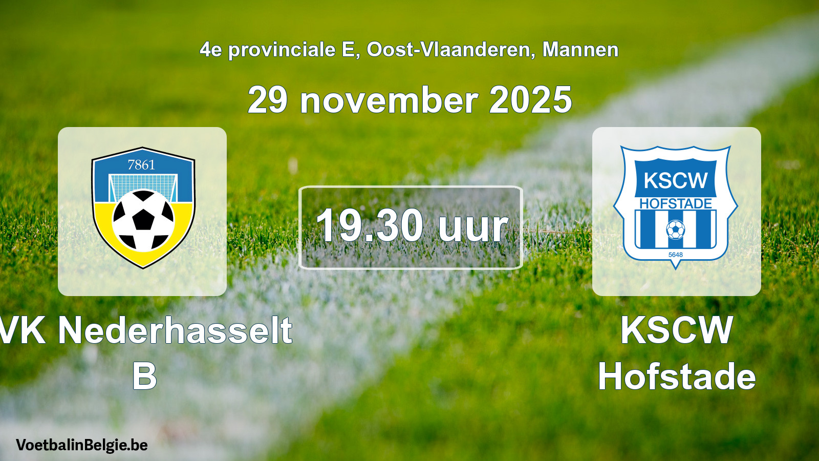 Scheduled match men football: VK Nederhasselt B - KSCW Hofstade (29 November 2025)