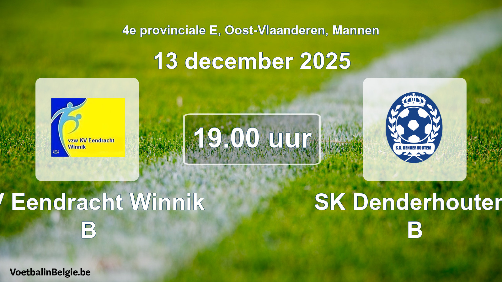 Scheduled match men football: KV Eendracht Winnik B - SK Denderhoutem B (13 December 2025)