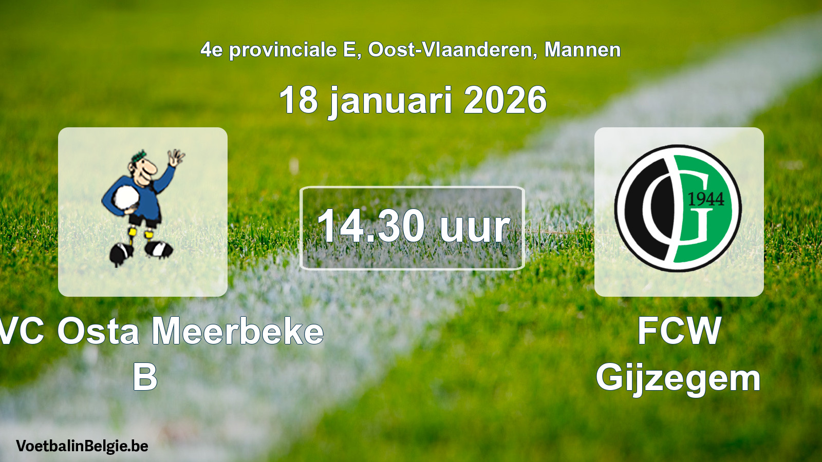 Scheduled match men football: KVC Osta Meerbeke B - FCW Gijzegem (18 January 2026)