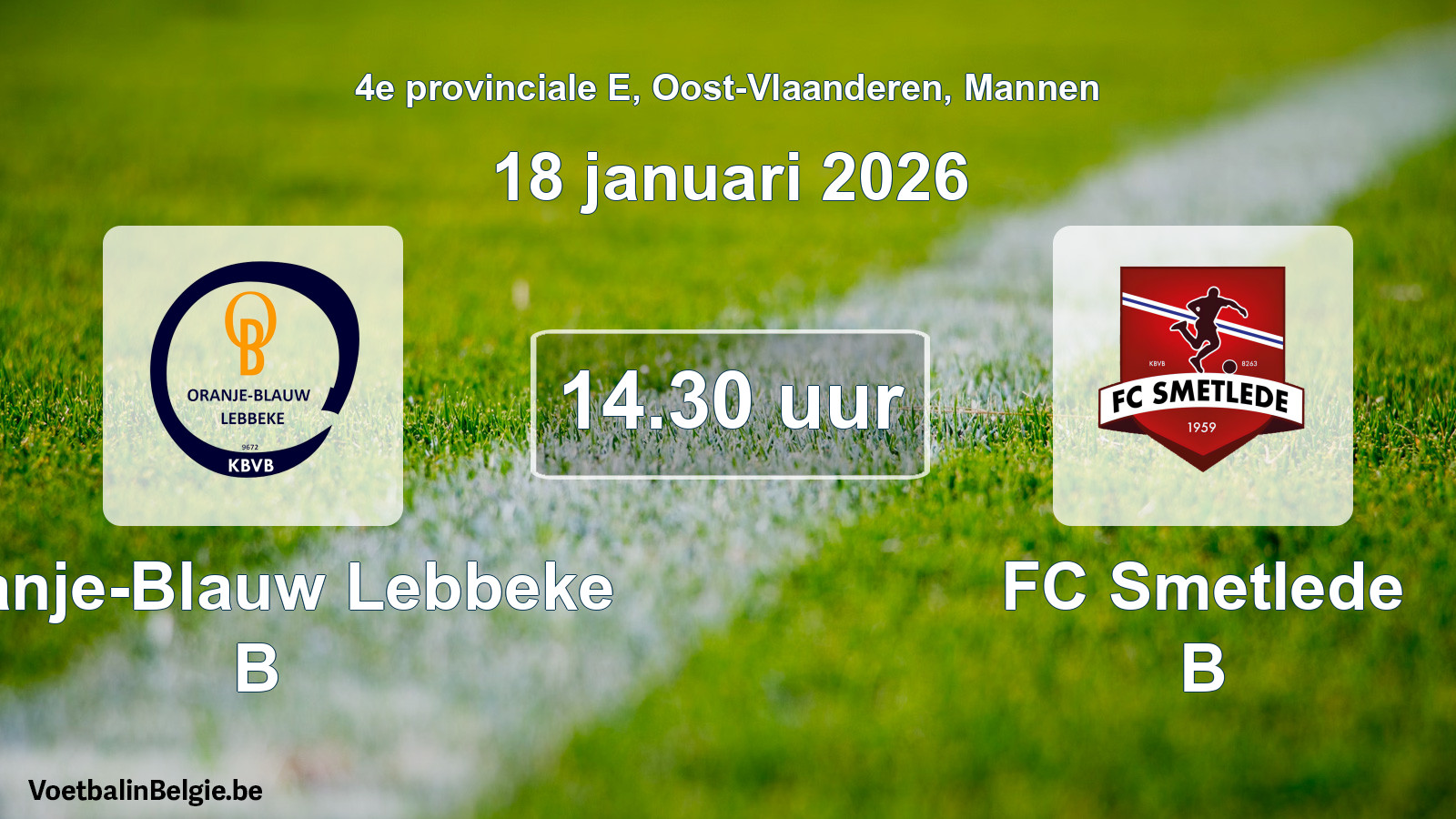 Scheduled match men football: Oranje-Blauw Lebbeke B - FC Smetlede B (18 January 2026)