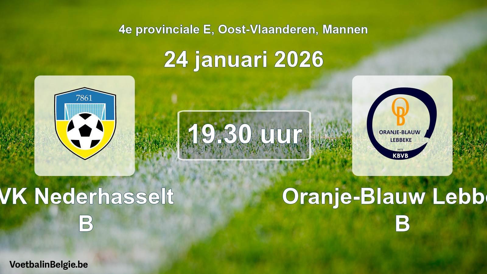 Scheduled match men football: VK Nederhasselt B - Oranje-Blauw Lebbeke B (24 January 2026)