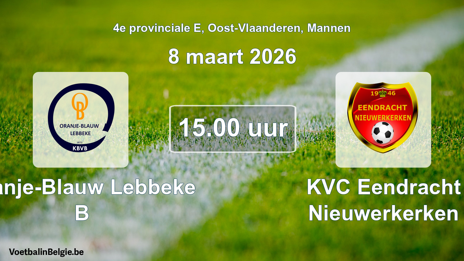Match prévu football hommes: Oranje-Blauw Lebbeke B - KVC Eendracht Nieuwerkerken (8 mars 2026)