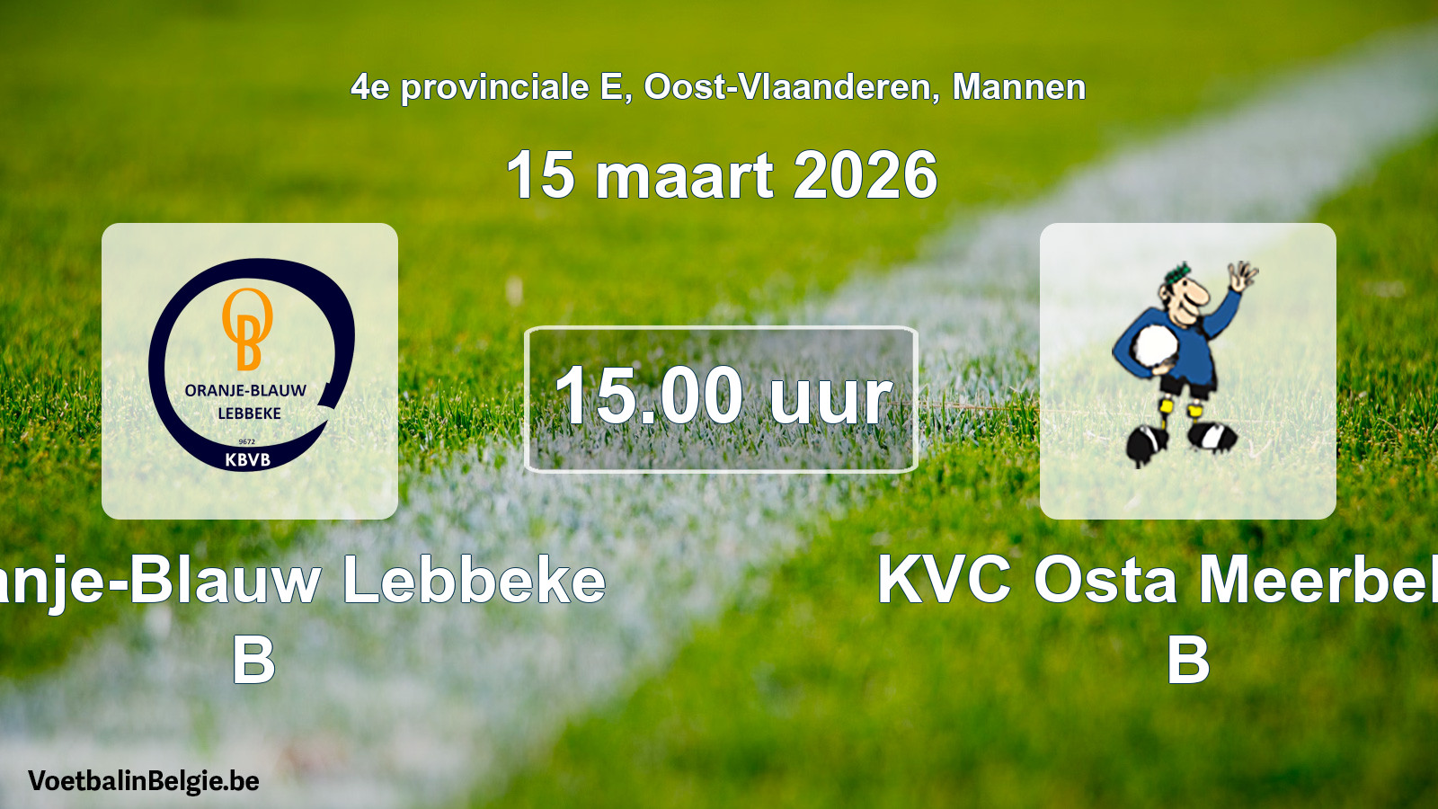 Scheduled match men football: Oranje-Blauw Lebbeke B - KVC Osta Meerbeke B (15 March 2026)