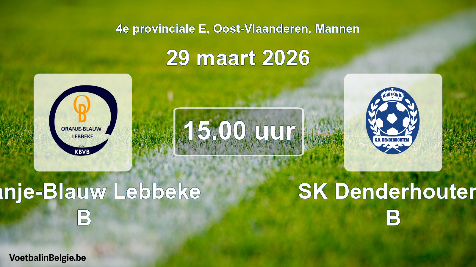 Scheduled match men football: Oranje-Blauw Lebbeke B - SK Denderhoutem B (29 March 2026)