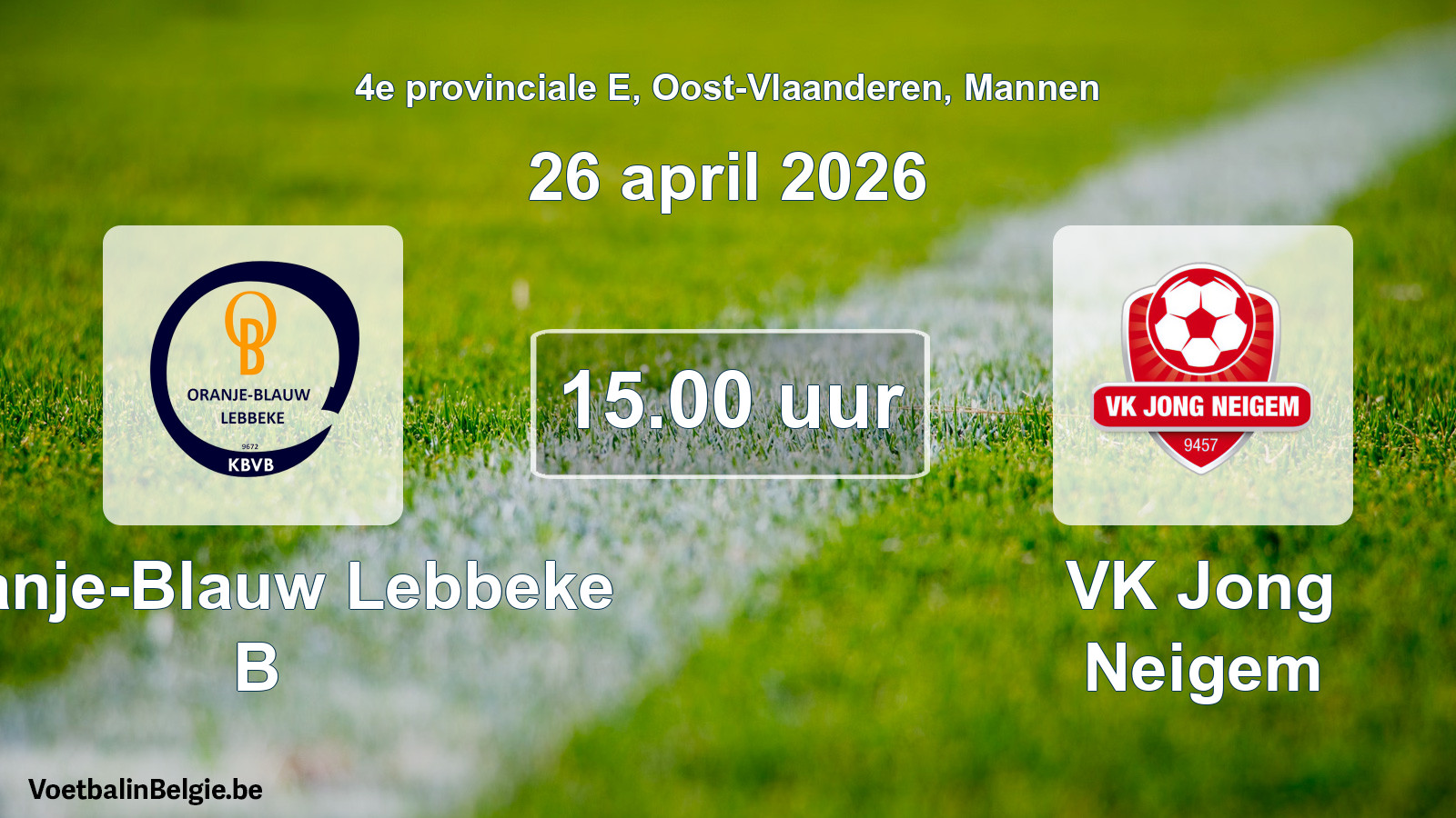 Scheduled match men football: Oranje-Blauw Lebbeke B - VK Jong Neigem (26 April 2026)