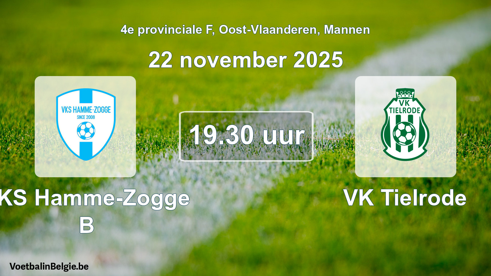 Scheduled match men football: VKS Hamme-Zogge B - VK Tielrode (22 November 2025)