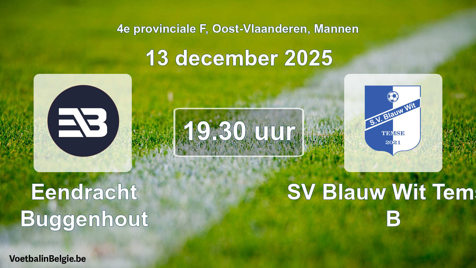 Scheduled match men football: Eendracht Buggenhout - SV Blauw Wit Temse B (13 December 2025)