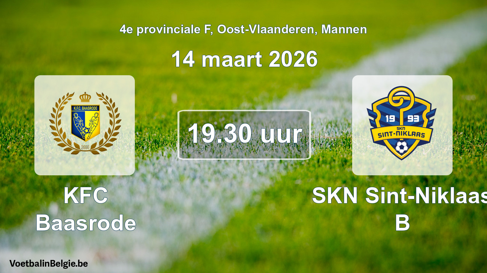Scheduled match men football: KFC Baasrode - SKN Sint-Niklaas B (14 March 2026)